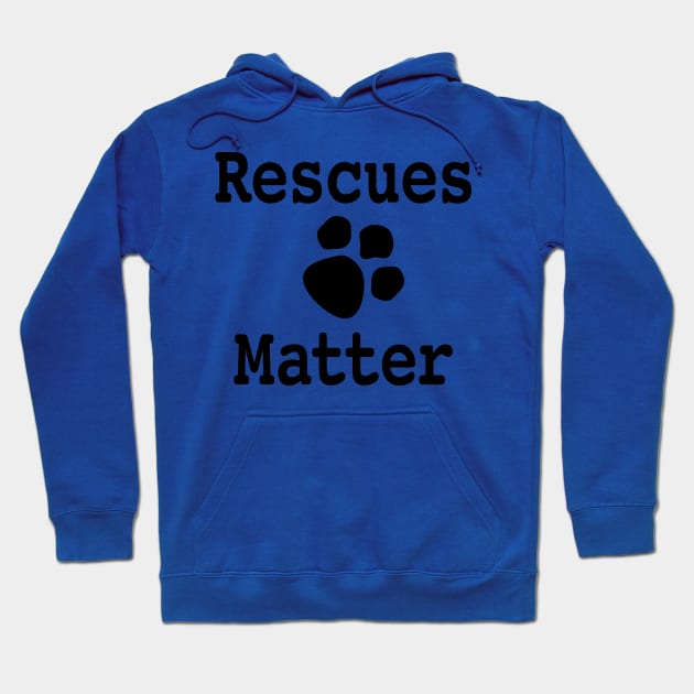 Rescues Matter Design No. 2 Hoodie by Buffyandrews